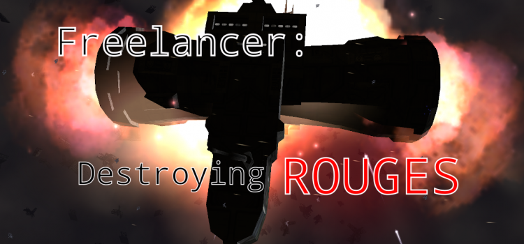 Freelancer Episode 2: Destroying Rouge Base
