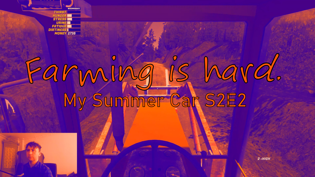 Farming is hard: My Summer Car S2E2