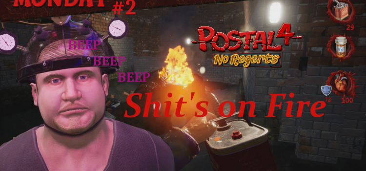 Postal 4 Gameplay – Monday: Part Two (Shit is on Fire)
